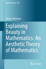Buchcover Explaining Beauty in Mathematics: An Aesthetic Theory of Mathematics