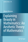Buchcover Explaining Beauty in Mathematics: An Aesthetic Theory of Mathematics