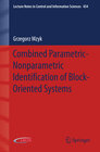 Buchcover Combined Parametric-Nonparametric Identification of Block-Oriented Systems