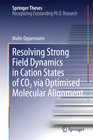 Buchcover Resolving Strong Field Dynamics in Cation States of CO_2 via Optimised Molecular Alignment