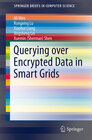 Buchcover Querying over Encrypted Data in Smart Grids