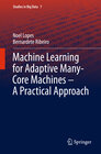 Buchcover Machine Learning for Adaptive Many-Core Machines - A Practical Approach
