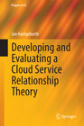 Buchcover Developing and Evaluating a Cloud Service Relationship Theory