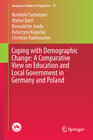 Buchcover Coping with Demographic Change: A Comparative View on Education and Local Government in Germany and Poland