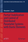 Buchcover Partial Stabilization and Control of Distributed Parameter Systems with Elastic Elements