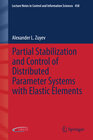 Buchcover Partial Stabilization and Control of Distributed Parameter Systems with Elastic Elements