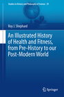 Buchcover An Illustrated History of Health and Fitness, from Pre-History to our Post-Modern World