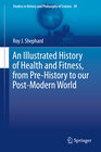 Buchcover An Illustrated History of Health and Fitness, from Pre-History to our Post-Modern World