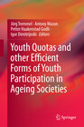 Buchcover Youth Quotas and other Efficient Forms of Youth Participation in Ageing Societies