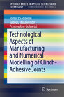 Buchcover Technological Aspects of Manufacturing and Numerical Modelling of Clinch-Adhesive Joints