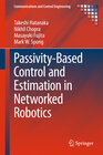 Buchcover Passivity-Based Control and Estimation in Networked Robotics