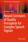Buchcover Neural Correlates of Quality Perception for Complex Speech Signals