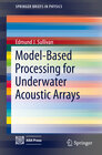 Buchcover Model-Based Processing for Underwater Acoustic Arrays