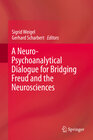 Buchcover A Neuro-Psychoanalytical Dialogue for Bridging Freud and the Neurosciences