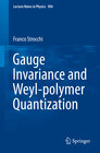 Buchcover Gauge Invariance and Weyl-polymer Quantization