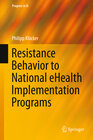 Buchcover Resistance Behavior to National eHealth Implementation Programs