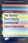 Buchcover The Twenty-First Century Commercial Space Imperative