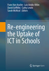 Buchcover Re-engineering the Uptake of ICT in Schools