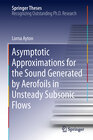 Buchcover Asymptotic Approximations for the Sound Generated by Aerofoils in Unsteady Subsonic Flows