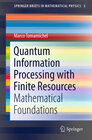 Buchcover Quantum Information Processing with Finite Resources
