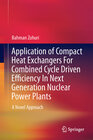 Buchcover Application of Compact Heat Exchangers For Combined Cycle Driven Efficiency In Next Generation Nuclear Power Plants