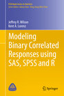 Buchcover Modeling Binary Correlated Responses using SAS, SPSS and R