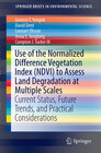 Buchcover Use of the Normalized Difference Vegetation Index (NDVI) to Assess Land Degradation at Multiple Scales