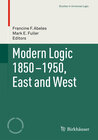 Buchcover Modern Logic 1850-1950, East and West