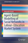 Buchcover Agent-Based Modelling of Social Networks in Labour–Education Market System