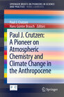 Buchcover Paul J. Crutzen: A Pioneer on Atmospheric Chemistry and Climate Change in the Anthropocene