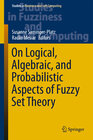 Buchcover On Logical, Algebraic, and Probabilistic Aspects of Fuzzy Set Theory