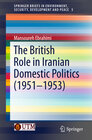Buchcover The British Role in Iranian Domestic Politics (1951-1953)