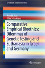 Buchcover Comparative Empirical Bioethics: Dilemmas of Genetic Testing and Euthanasia in Israel and Germany