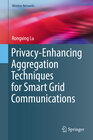Buchcover Privacy-Enhancing Aggregation Techniques for Smart Grid Communications