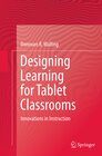 Buchcover Designing Learning for Tablet Classrooms