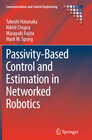 Buchcover Passivity-Based Control and Estimation in Networked Robotics