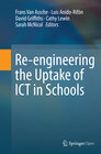 Buchcover Re-engineering the Uptake of ICT in Schools