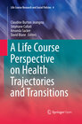 Buchcover A Life Course Perspective on Health Trajectories and Transitions