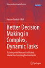 Buchcover Better Decision Making in Complex, Dynamic Tasks