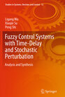 Buchcover Fuzzy Control Systems with Time-Delay and Stochastic Perturbation
