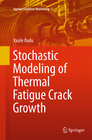 Buchcover Stochastic Modeling of Thermal Fatigue Crack Growth