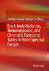 Buchcover Black-body Radiative, Thermodynamic, and Chromatic Functions: Tables in Finite Spectral Ranges