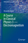 Buchcover A Course in Classical Physics 3 — Electromagnetism