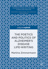 Buchcover The Poetics and Politics of Alzheimer’s Disease Life-Writing