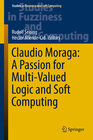 Buchcover Claudio Moraga: A Passion for Multi-Valued Logic and Soft Computing