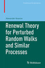 Buchcover Renewal Theory for Perturbed Random Walks and Similar Processes