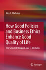 Buchcover How Good Policies and Business Ethics Enhance Good Quality of Life