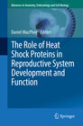 Buchcover The Role of Heat Shock Proteins in Reproductive System Development and Function