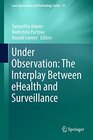 Buchcover Under Observation: The Interplay Between eHealth and Surveillance (Law, Governance and Technology Series Book 35) (Engli