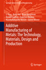 Buchcover Additive Manufacturing of Metals: The Technology, Materials, Design and Production
